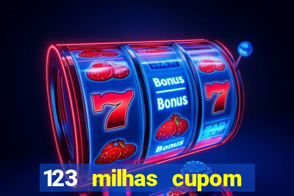 123 milhas cupom de desconto